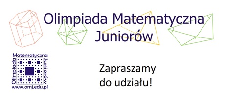XVII Olimpiada Matematyczna Juniorów - zapraszamy